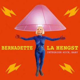 Bernadette La Hengst - Integrier Mich, Baby [CD]