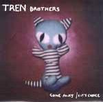 Tren Brothers - Gone Away [Vinyl, 7"]