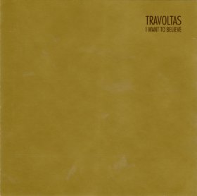Travoltas - I Want To Believe [CDSINGLE]