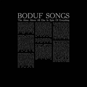 Boduf Songs - This Alone Above All Else In Spite Of Everything [Vinyl, LP]