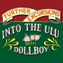 Dollboy - Further Excursions Into The Ulu