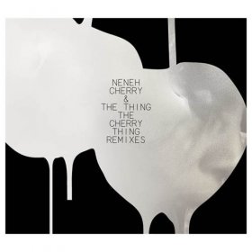 Neneh Cherry & The Thing - The Cherry Remixes [Vinyl, LP]
