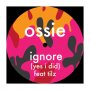 Ossie - Ignore