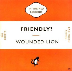 Wounded Lion - Friendly? [Vinyl, 7"]