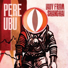 Pere Ubu - Lady From Shanghai [CD]