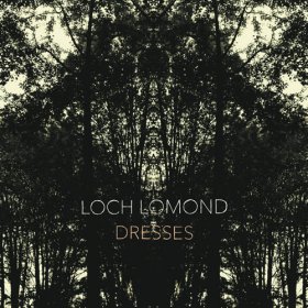 Loch Lomond - Dresses [CD]