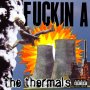Thermals - Fuckin A