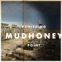 Mudhoney - Vanishing Point