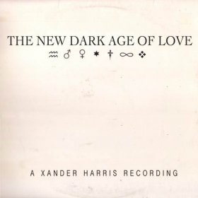 Xander Harris - The New Dark Age Of Love [Vinyl, LP]
