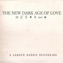 Xander Harris - The New Dark Age Of Love