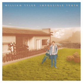 William Tyler - Impossible Truth [Vinyl, 2LP]