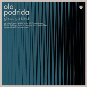 Ola Podrida - Ghosts Go Blind [Vinyl, LP]