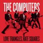 Computers - Love Triangles Hate Squares