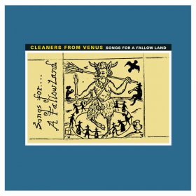 Cleaners From Venus - Songs For A Fallow Land [Vinyl, LP]
