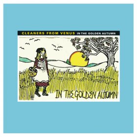 Cleaners From Venus - In The Golden Autumn [Vinyl, LP]