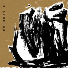 17 Pygmies - Jedda By The Sea + Captured [2CD]
