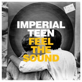 Imperial Teen - Feel The Sound [Vinyl, LP]