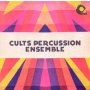 Cults Percussion Ensemble - Cults Percussion Ensemble