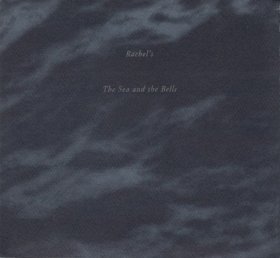 Rachel's - The Sea And The Bells [CD]