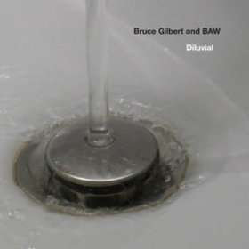 Bruce Gilbert & Baw - Diluvial [CD]