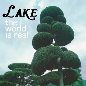 Lake - The World Is Real [Vinyl, LP]