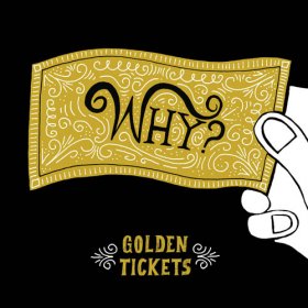 Why? - Golden Tickets [MCD]