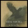 Steve Von Till - As The Crow Flies