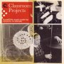 Various - Classroom Projects: Incredible Music Made By