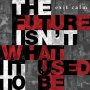 Exit Calm - The Future Isn't What It Used