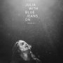 Moonface - Julia With Blue Jeans On