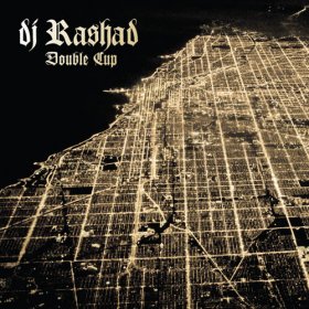 Dj Rashad - Double Cup [CD]