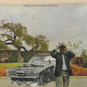 Circus Devils - When Machines Attack [CD]