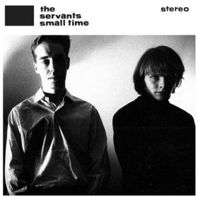 Servants - Small Time + Hey Hey We're The [Vinyl, 2LP]
