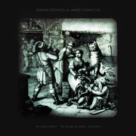 Adrian Crowley & James Yorkston - My Yoke Is Heavy [CD]