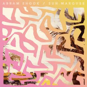 Abram Shook - Sun Marquee [Vinyl, LP]