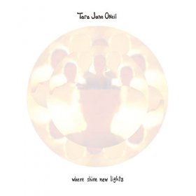 Tara Jane O'Neil - Where Shine New Lights [CD]