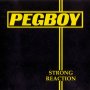 Pegboy - Strong Reaction