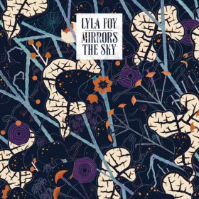 Lyla Foy - Mirrors The Sky [Vinyl, LP]