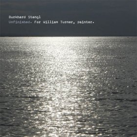 Burkhard Stangl - Unfinished For W. Turner [CD]