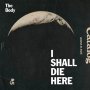 Body - I Shall Die Here