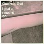 Gudrun Gut - I Put A Record On