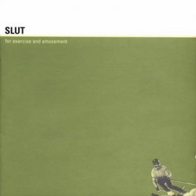Slut - For Exercise And Amusement [CD]