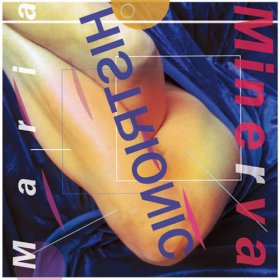 Maria Minerva - Histrionic [Vinyl, LP]