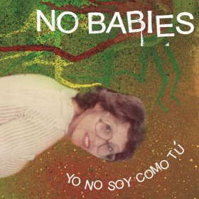 No Babies - Yo No Soy Como Tu [7"]