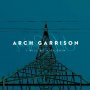 Arch Garrison - I Will Be A Pilgrim