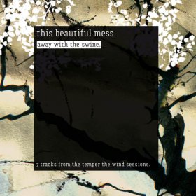 This Beautiful Mess - Away With The Swine [MCD]