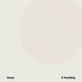 Greys - If Anything [CD]