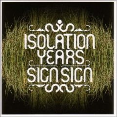 Isolation Years - Sign Sign [CD]