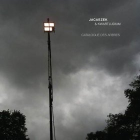 Jacaszek & Kwartludium - Catalogue Des Arbres [CD]