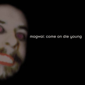 Mogwai - Come On Die Young [2CD]